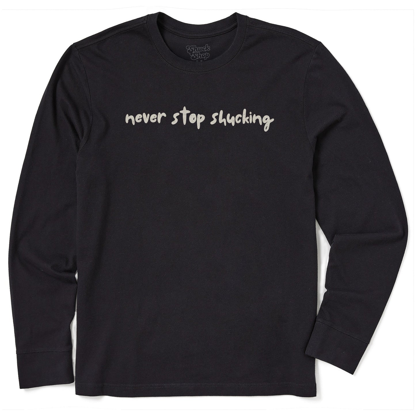 Men's Never Stop Shucking Long Sleeve